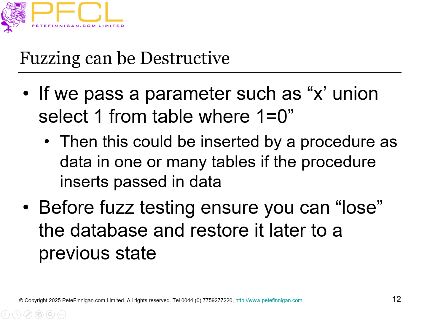 Fuzzing can be destructive