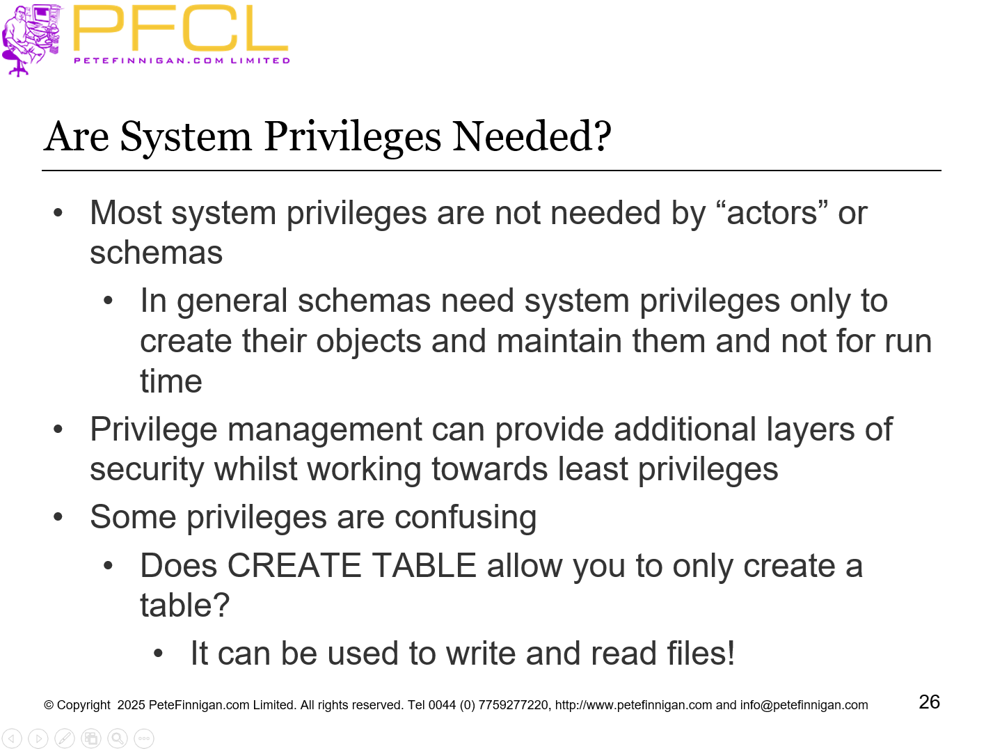 Are System Privileges Needed?